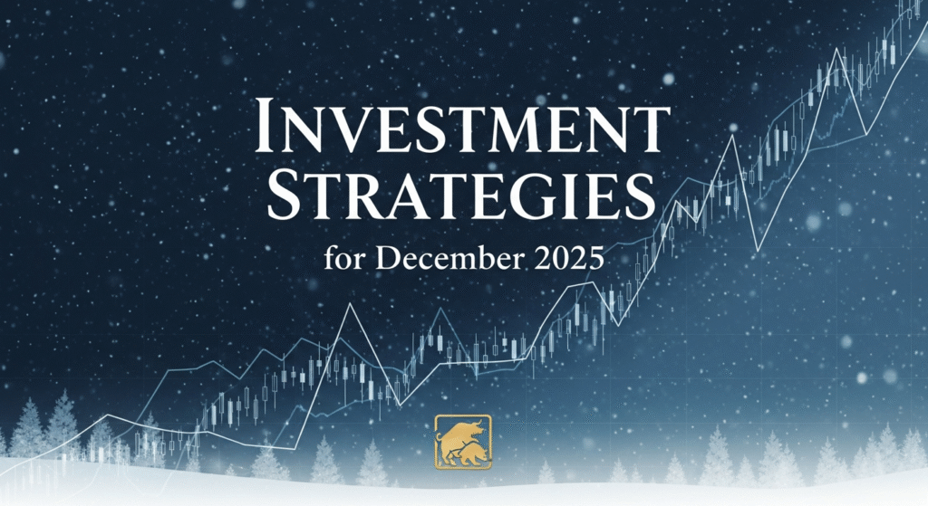 Investment Strategies for December 2025